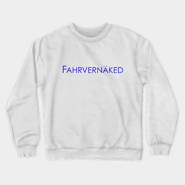 Fahrvernaked Crewneck Sweatshirt by This is ECP